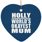 Holly World's Okayest Mum - Heart Ornament