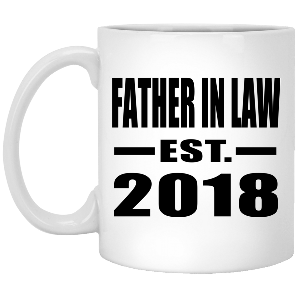 Father In Law Established EST. 2018 - 11 Oz Coffee Mug