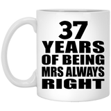 37th Anniversary 37 Years of Being Mrs Always Right - 11oz Coffee Mug