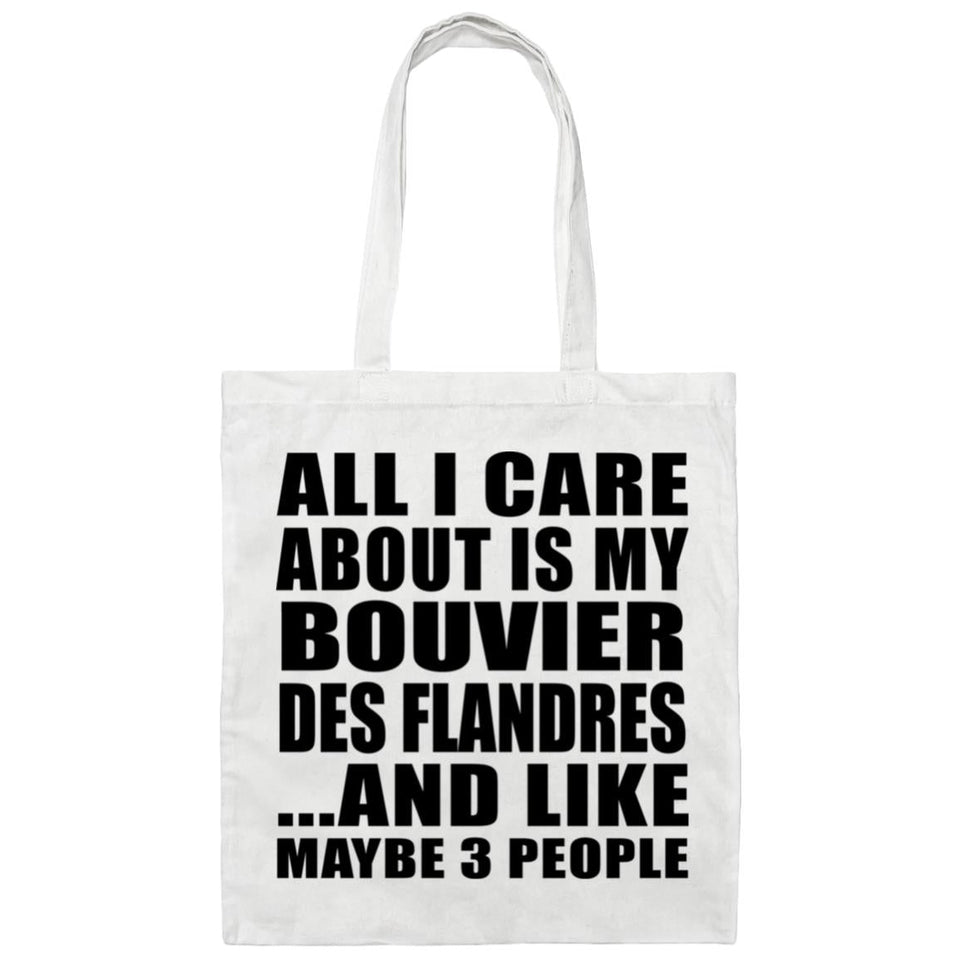 All I Care About Is My Bouvier Des Flandres - Tote Bag White