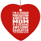 Proud Publication Editor Mom Of Awesome Daughter - Heart Ornament