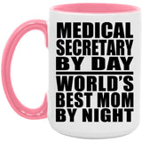 Medical Secretary By Day World's Best Mom By Night - 15oz Accent Mug Pink