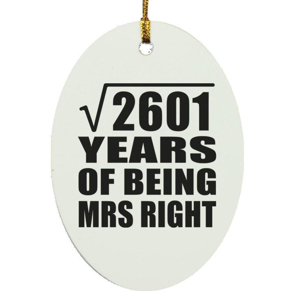 51st Anniversary Square Root of 2601 Years of Being Mrs Right - Oval Ornament