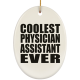 Coolest Physician Assistant Ever - Oval Ornament