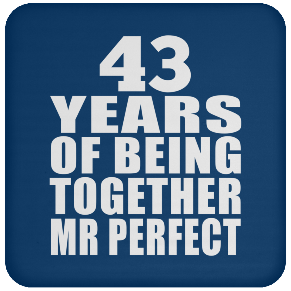 43rd Anniversary 43 Years Of Being Mr Perfect - Drink Coaster