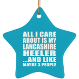 All I Care About Is My Lancashire Heeler - Star Ornament