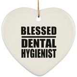 Blessed Dental Hygienist - Heart Ornament