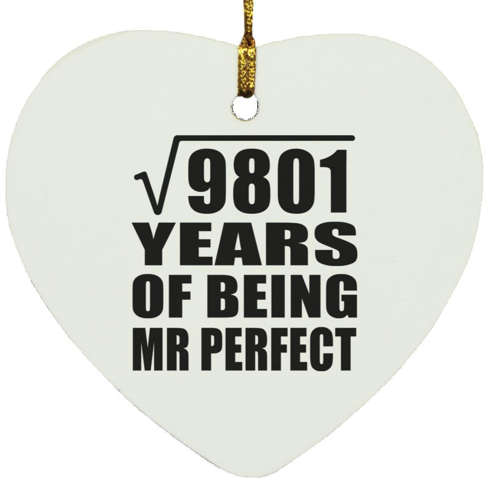99th Anniversary Square Root of 9801 Years of Mr Perfect - Heart Ornament