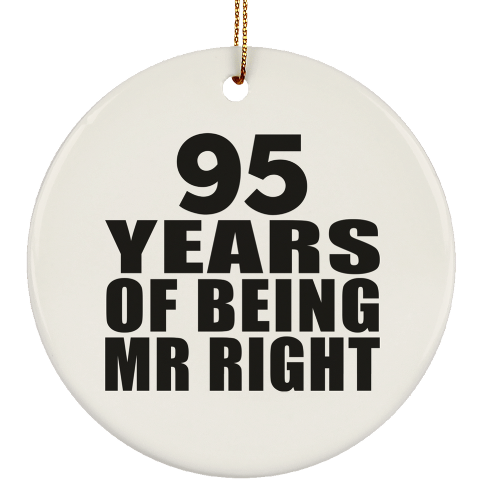 95th Anniversary 95 Years Of Being Mr Right - Circle Ornament