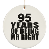 95th Anniversary 95 Years Of Being Mr Right - Circle Ornament