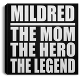 Mildred The Mom The Hero The Legend - Canvas Square