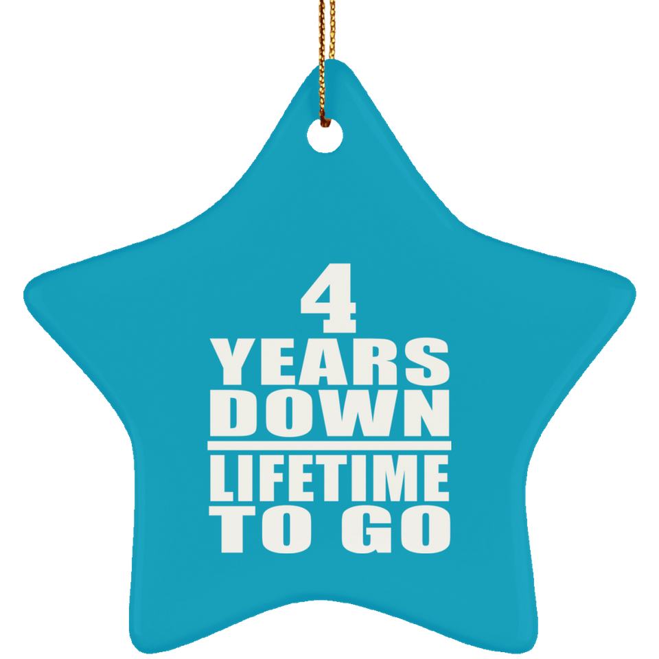 4th Anniversary 4 Years Down Lifetime To Go - Star Ornament