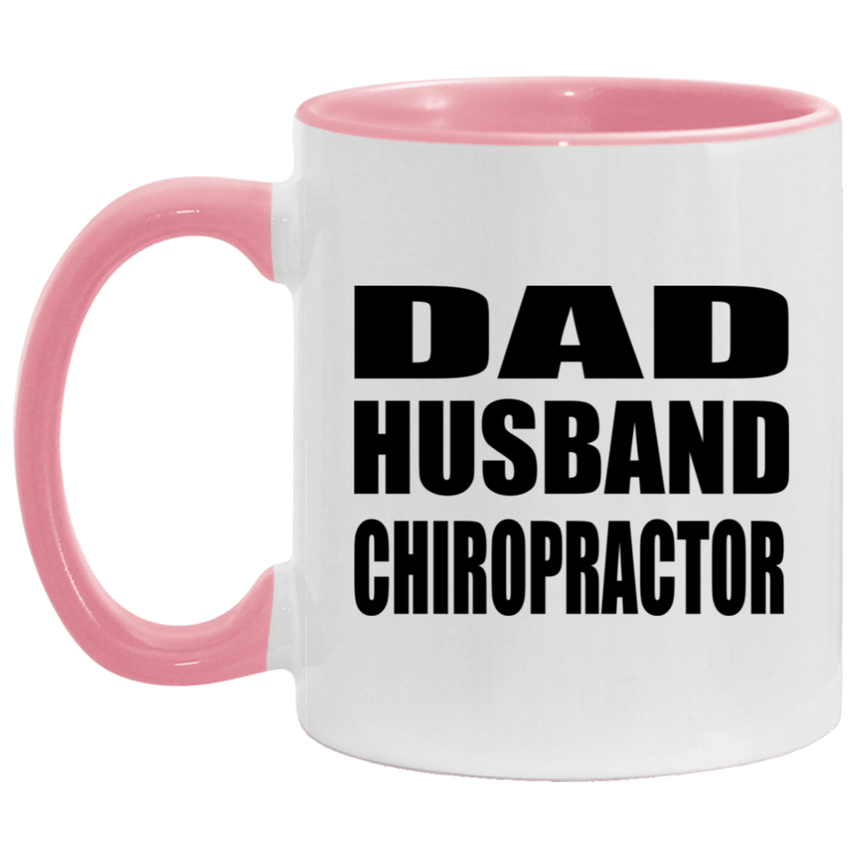 Dad Husband Chiropractor - 11oz Accent Mug Pink
