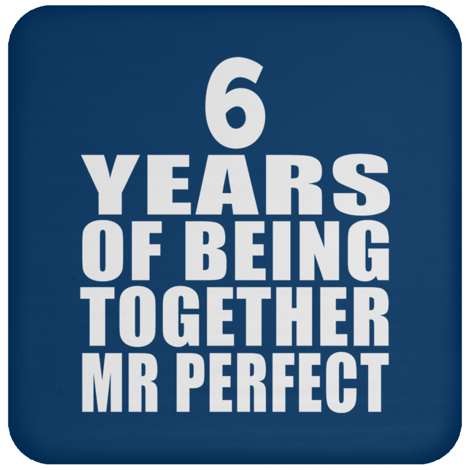 6th Anniversary 6 Years Of Being Mr Perfect - Drink Coaster