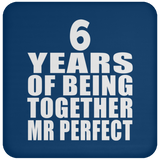 6th Anniversary 6 Years Of Being Mr Perfect - Drink Coaster