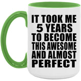 5th Birthday Took 5 Years To Become Awesome & Perfect - 15oz Accent Mug Green