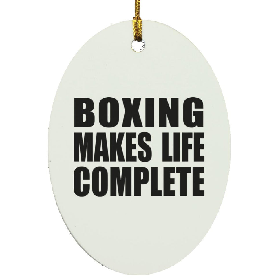Boxing Makes Life Complete - Oval Ornament