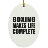 Boxing Makes Life Complete - Oval Ornament
