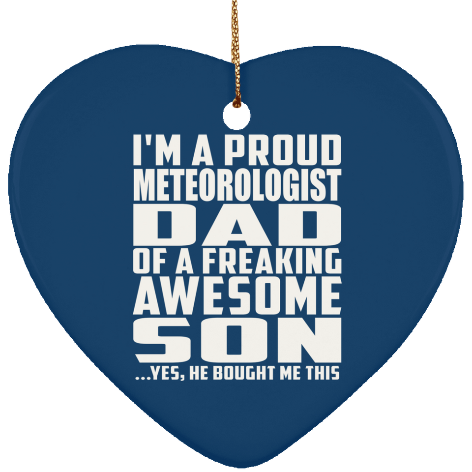 Proud Meteorologist Dad Of Awesome Son - Heart Ornament