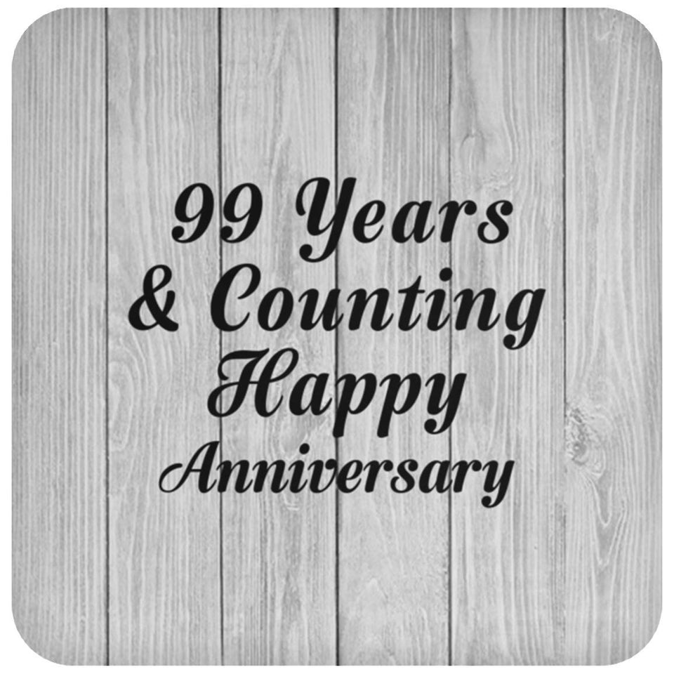 Happy 99th Anniversary 99 Years & Counting - Drink Coaster F
