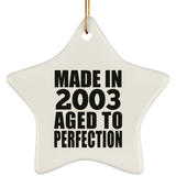 21st Birthday Made In 2003 Aged to Perfection - Star Ornament