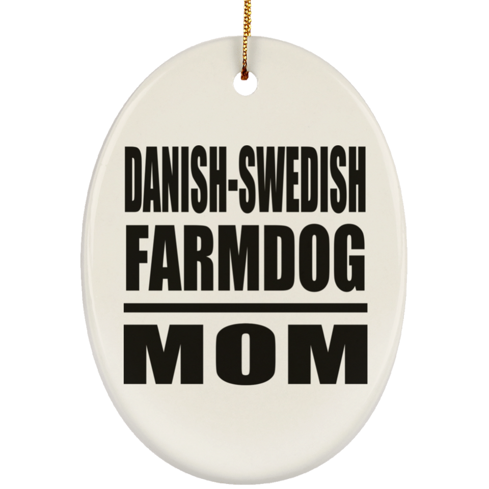 Danish-Swedish Farmdog Mom - Oval Ornament