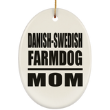 Danish-Swedish Farmdog Mom - Oval Ornament