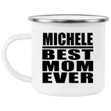 Michele Best Mom Ever - 12oz Camping Mug