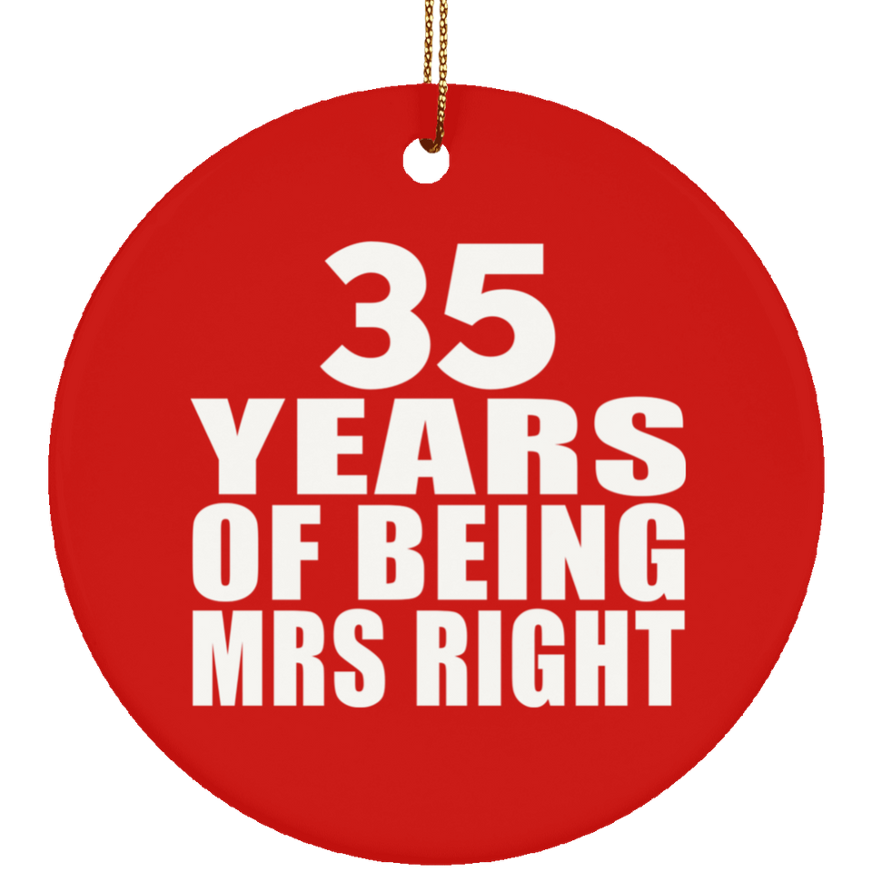 35th Anniversary 35 Years Of Being Mrs Right - Circle Ornament