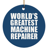 World's Greatest Machine Repairer - Circle Ornament