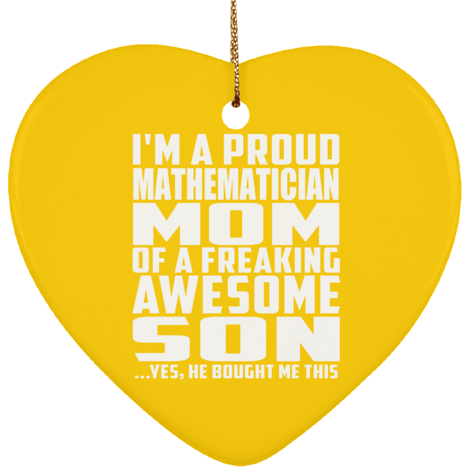 Proud Mathematician Mom Of Awesome Son - Heart Ornament