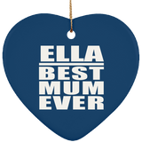 Ella Best Mum Ever - Heart Ornament