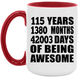 115th Birthday 115 Years 1380 Months 42003 Days Of Awesome - 15oz Accent Mug Red
