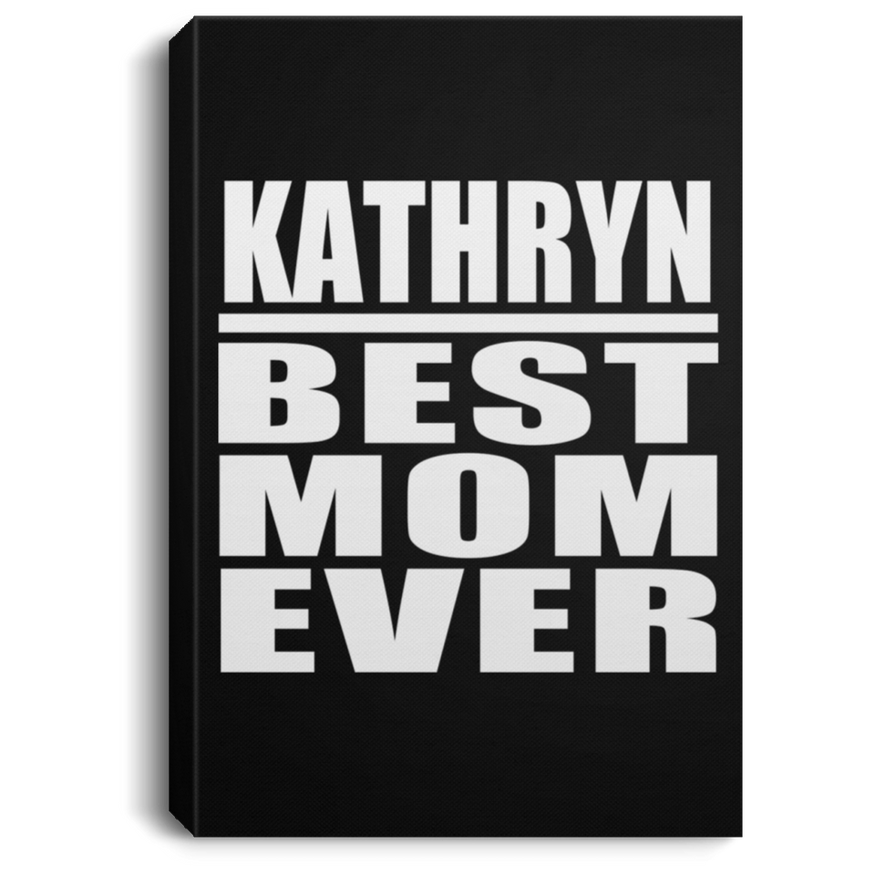 Kathryn Best Mom Ever - Canvas Portrait