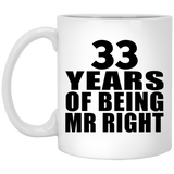 33rd Anniversary 33 Years Of Being Mr Right - 11 Oz Coffee Mug