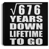26th Anniversary Square Root of 676 Years Lifetime To Go - Canvas Square