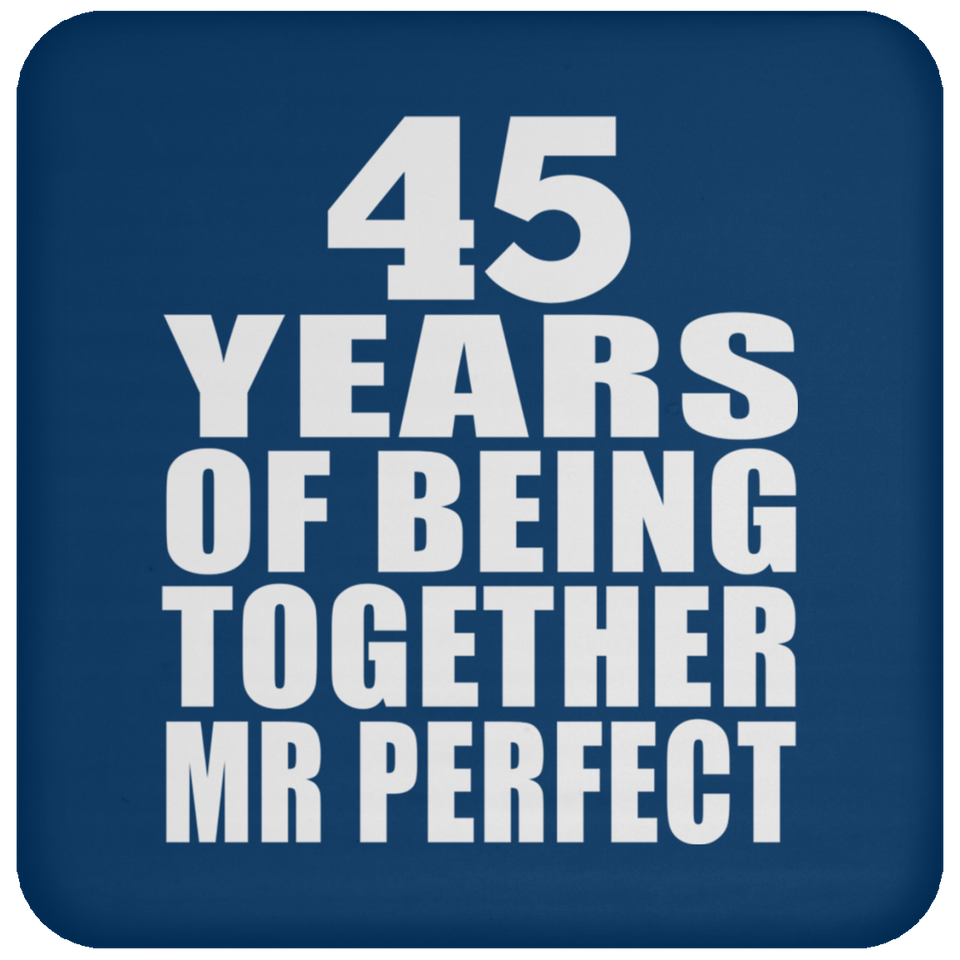 45th Anniversary 45 Years Of Being Mr Perfect - Drink Coaster