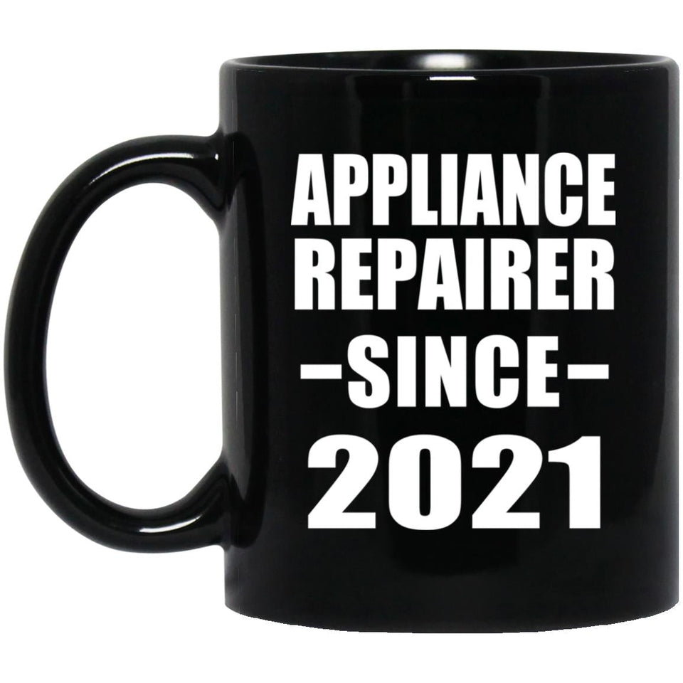 Appliance Repairer Since 2021 - 11oz Coffee Mug Black