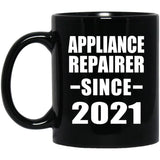 Appliance Repairer Since 2021 - 11oz Coffee Mug Black