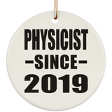 Physicist Since 2019 - Circle Ornament