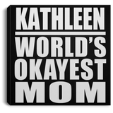Kathleen World's Okayest Mom - Canvas Square