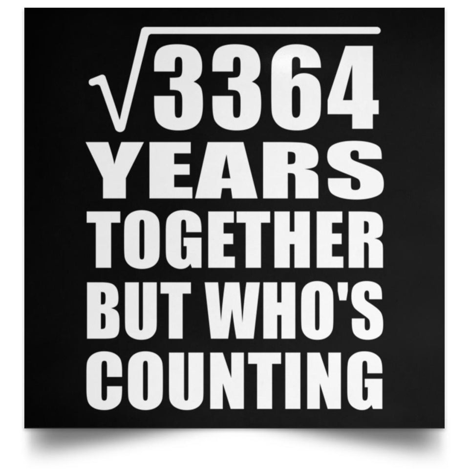 58th Anniversary Square Root of 3364 Years Who's Counting - Poster Square