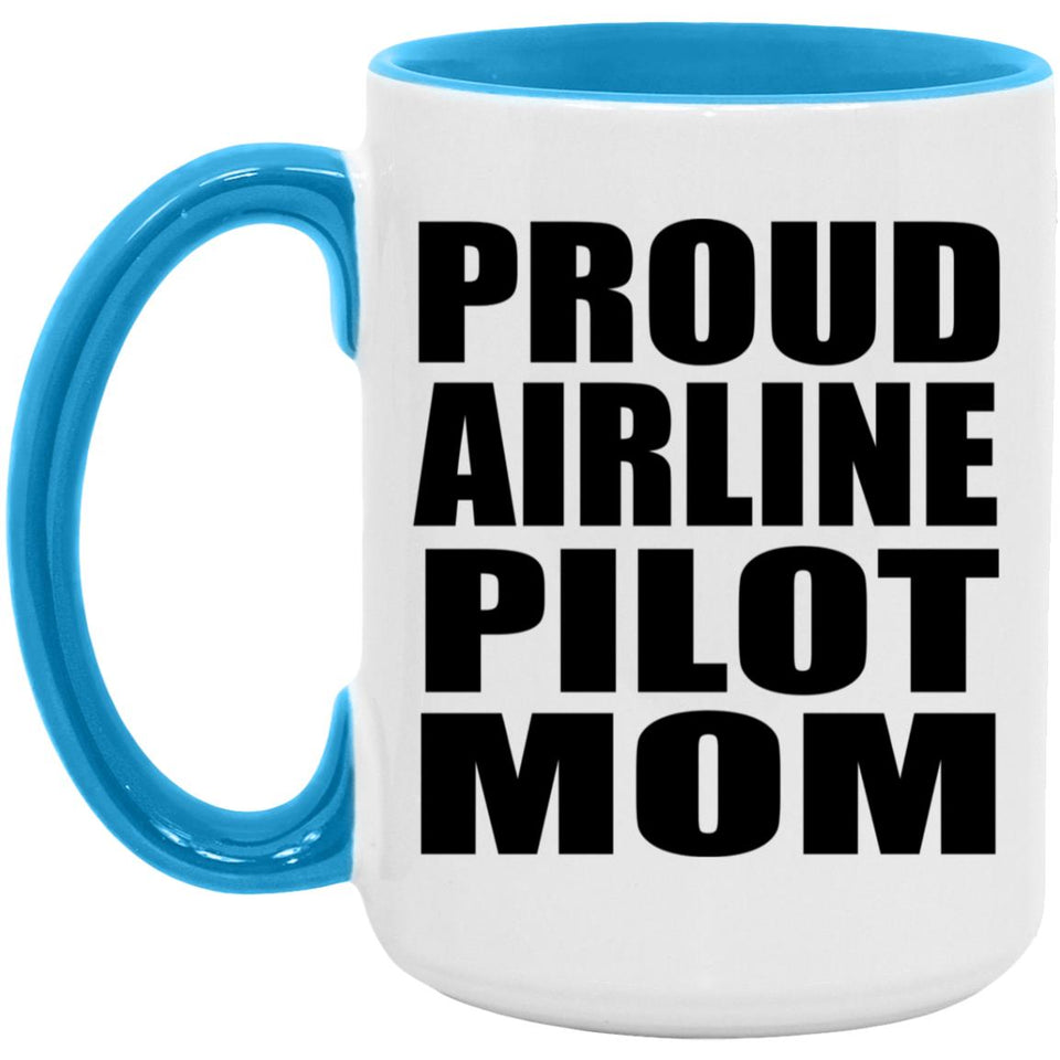 Proud Airline Pilot Mom - 15oz Accent Mug Blue