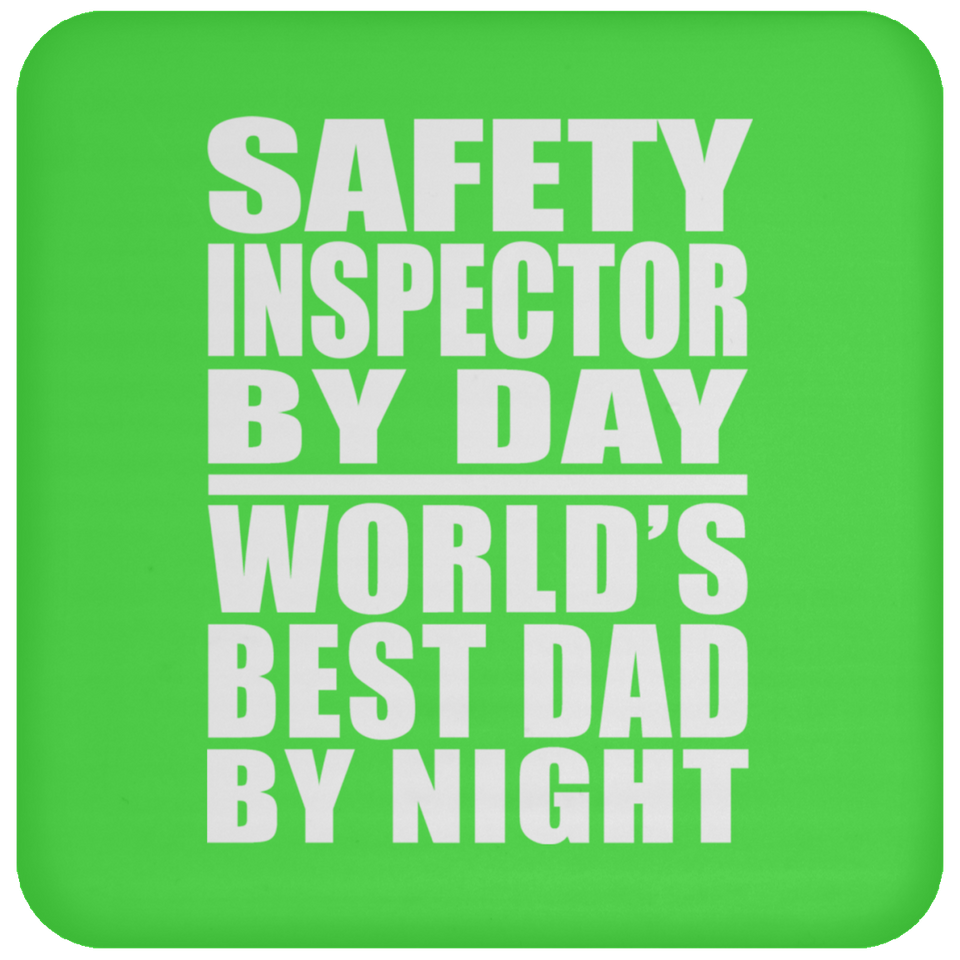 Safety Inspector By Day World's Best Dad By Night - Drink Coaster