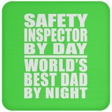 Safety Inspector By Day World's Best Dad By Night - Drink Coaster