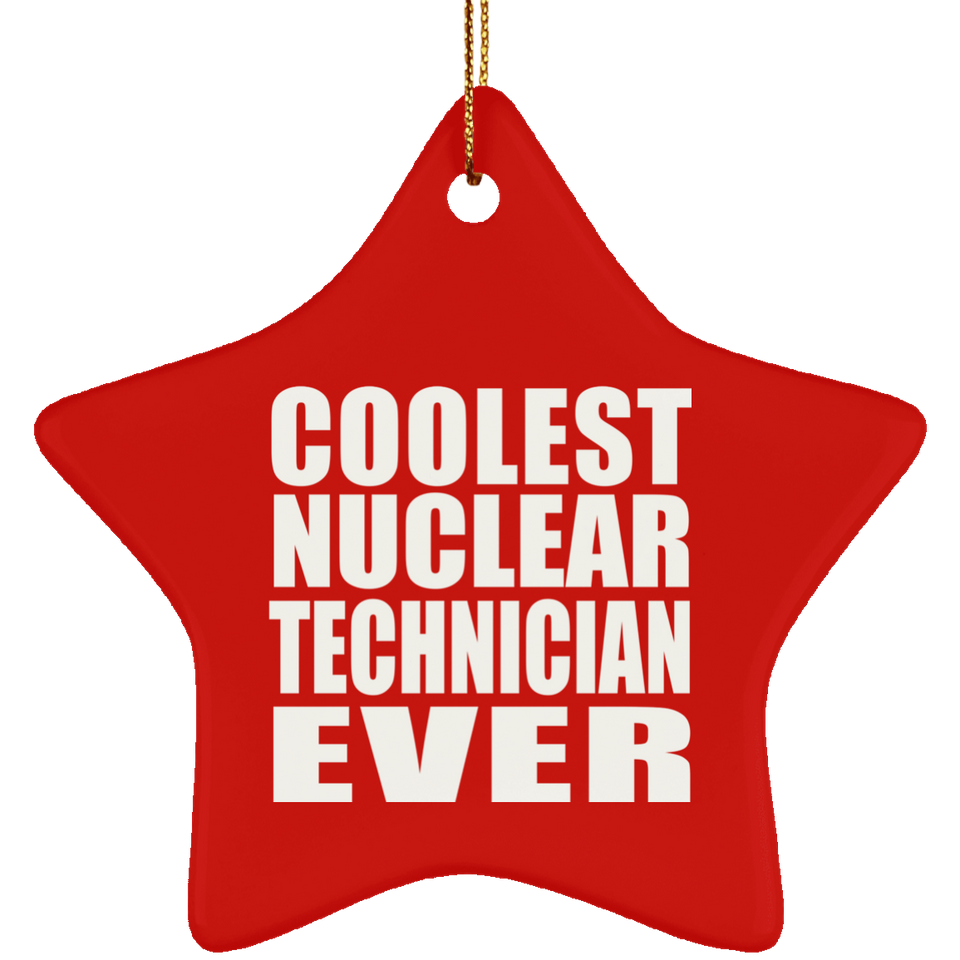Coolest Nuclear Technician Ever - Star Ornament