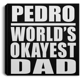 Pedro World's Okayest Dad - Canvas Square