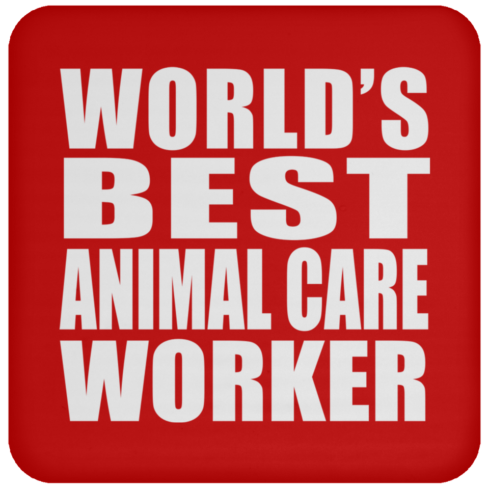 World's Best Animal Care Worker - Drink Coaster