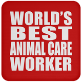 World's Best Animal Care Worker - Drink Coaster