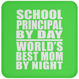 School Principal By Day World's Best Mom By Night - Drink Coaster